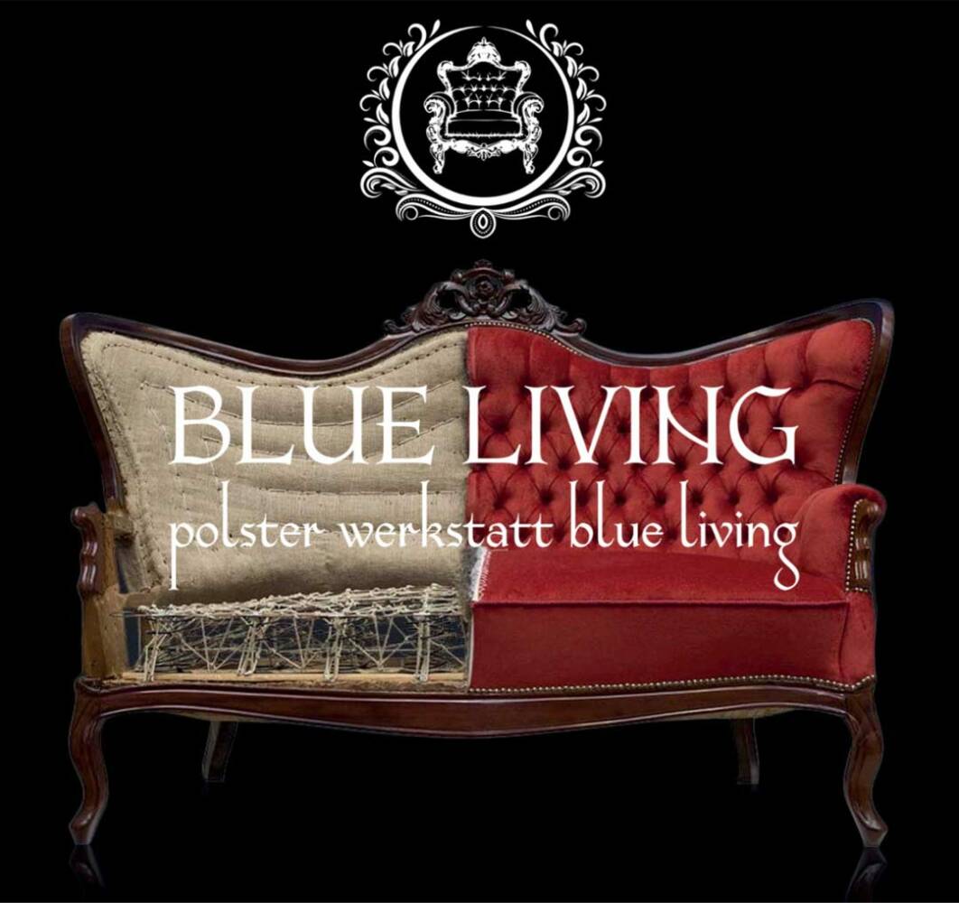 Krebes - Raumausstattung & Polsterei Berlin Blue Living Polsterwerkstätten Berlin - Über 25 Jahre Erfahrung. | Ihre